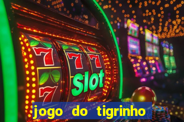 jogo do tigrinho paga de verdade